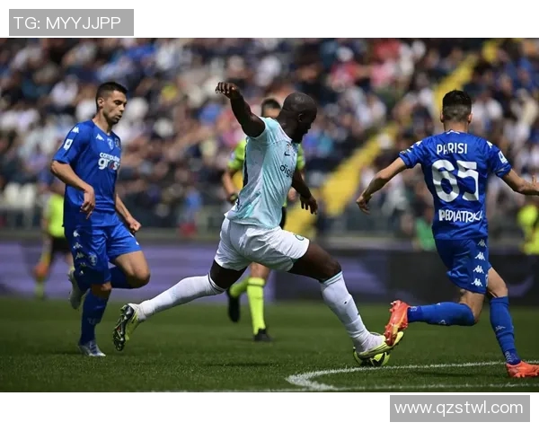 恩波利与国际米兰精彩对决直播信息及赛前分析分享